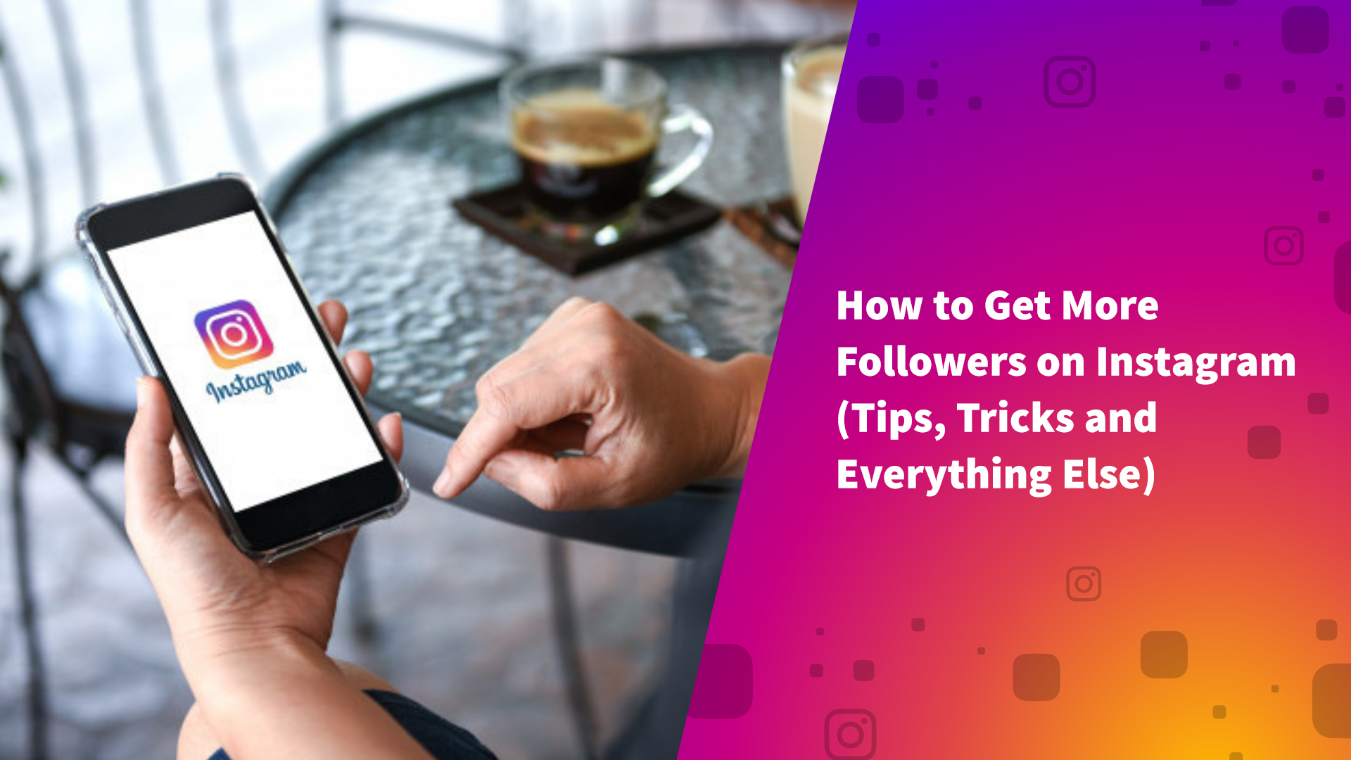 How to Get More Followers on Instagram (Tips, Tricks and ... - 1920 x 1080 jpeg 635kB