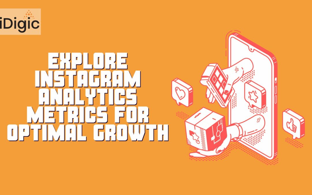 Explore Instagram Analytics Metrics For Optimal Growth